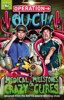 Operation Ouch  Operation Ouch: Medical Milestones and Crazy Cures: Book 2 - Dr Chris van Tulleken; Dr Xand van Tulleken (Paperback) 04-09-2014 