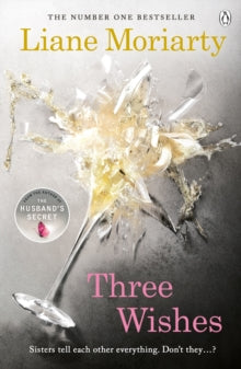 Three Wishes: From the bestselling author of Big Little Lies, now an award winning TV series - Liane Moriarty (Paperback) 28-01-2016 
