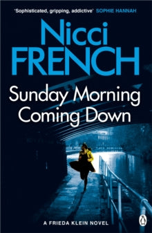 Frieda Klein  Sunday Morning Coming Down: A Frieda Klein Novel (7) - Nicci French (Paperback) 22-02-2018 