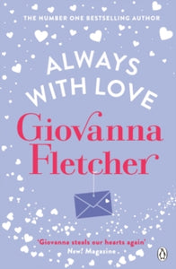 Always With Love: The perfect heart-warming and uplifting love story to cosy up with - Giovanna Fletcher (Paperback) 02-06-2016 