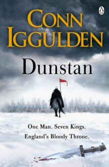 Dunstan: One Man. Seven Kings. England's Bloody Throne. - Conn Iggulden (Paperback) 08-03-2018 