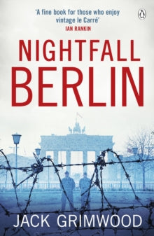 Nightfall Berlin: 'For those who enjoy vintage Le Carre' Ian Rankin - Jack Grimwood (Paperback) 18-10-2018 