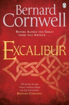 Warlord Chronicles  Excalibur: A Novel of Arthur - Bernard Cornwell (Paperback) 26-01-2017 