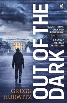 An Orphan X Thriller  Out of the Dark: The gripping Sunday Times bestselling thriller - Gregg Hurwitz (Paperback) 25-07-2019 
