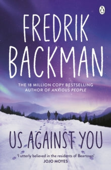 Us Against You: From the New York Times bestselling author of A Man Called Ove and Anxious People - Fredrik Backman (Paperback) 02-05-2019 