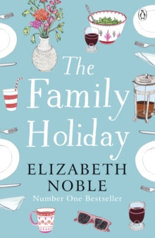 The Family Holiday: Escape to the Cotswolds for a heartwarming story of love and family - Elizabeth Noble (Paperback) 25-06-2020 
