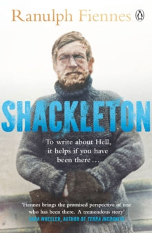 Shackleton: How the Captain of the newly discovered Endurance saved his crew in the Antarctic - Ranulph Fiennes (Paperback) 09-06-2022 