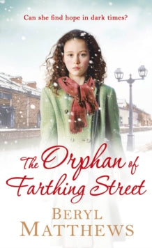 The Orphan of Farthing Street - Beryl Matthews (Paperback) 25-11-2021 