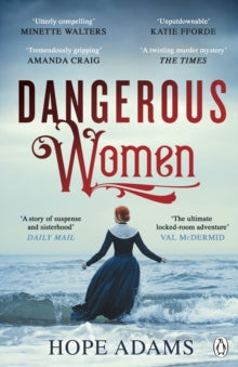 Dangerous Women: The compelling and beautifully written mystery about friendship, secrets and redemption - Hope Adams (Paperback) 07-04-2022 