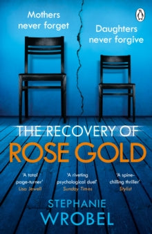 The Recovery of Rose Gold: The gripping must-read Richard & Judy thriller and Sunday Times bestseller - Stephanie Wrobel (Paperback) 18-02-2021 