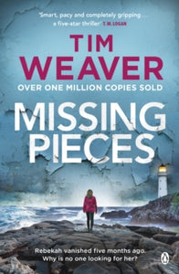 Missing Pieces: The gripping and unputdownable Sunday Times bestseller 2021 - Tim Weaver (Paperback) 08-07-2021 