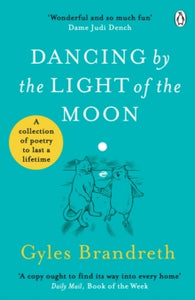Dancing By The Light of The Moon: Over 250 poems to read, relish and recite - Gyles Brandreth (Paperback) 18-03-2021 