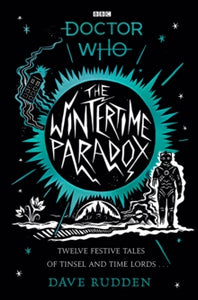 Doctor Who  The Wintertime Paradox: Festive Stories from the World of Doctor Who - Dave Rudden (Hardback) 15-10-2020 