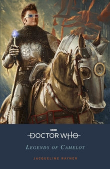 Doctor Who: Legends of Camelot - Jacqueline Rayner (Paperback) 10-06-2021 