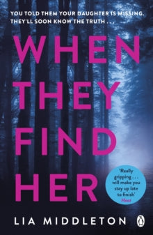 When They Find Her: An unputdownable thriller with a twist that will take your breath away - Lia Middleton (Paperback) 30-09-2021 