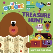 Hey Duggee  Hey Duggee: Treasure Hunt: A Lift-the-Flap Book - Hey Duggee (Board book) 05-08-2021 