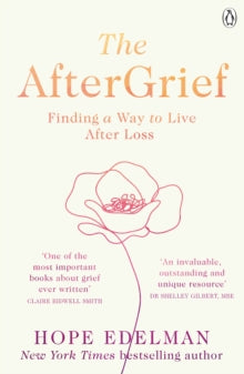 The AfterGrief: Finding a Way to Live After Loss - Hope Edelman (Paperback) 03-03-2022 