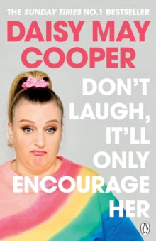 Don't Laugh, It'll Only Encourage Her: The No 1 Sunday Times Bestseller - Daisy May Cooper (Paperback) 24-11-2022 