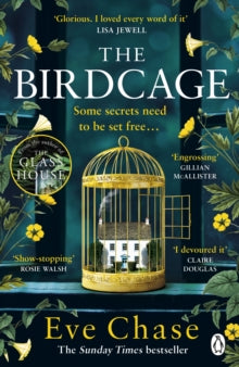 The Birdcage: The spellbinding new mystery from the author of Sunday Times bestseller and Richard and Judy pick The Glass House - Eve Chase (Paperback) 13-10-2022 