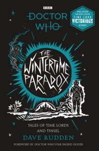 Doctor Who  The Wintertime Paradox: Festive Stories from the World of Doctor Who - Dave Rudden (Paperback) 14-10-2021 