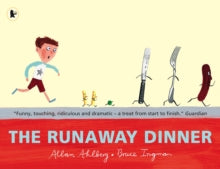 The Runaway Dinner - Allan Ahlberg; Bruce Ingman (Paperback) 04-06-2007 
