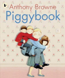 Piggybook - Anthony Browne; Anthony Browne (Paperback) 02-06-2008 