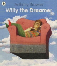 Willy the Chimp  Willy the Dreamer - Anthony Browne; Anthony Browne (Paperback) 06-10-2008 Winner of Oppenheim Toy Portfolio, Platinum Award 1999 (United States).