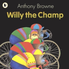 Willy the Chimp  Willy the Champ - Anthony Browne; Anthony Browne (Paperback) 06-10-2008 