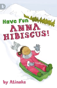 Walker Racing Reads  Have Fun, Anna Hibiscus! - Atinuke; Lauren Tobia (Paperback) 04-10-2010 