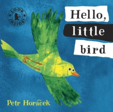 Hello, Little Bird - Petr Horacek (Board book) 07-12-2009 