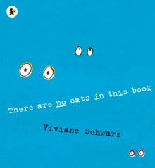 There Are No Cats in This Book - Silvia Viviane Schwarz; Viviane Schwarz; Silvia Viviane Schwarz; Viviane Schwarz (Paperback) 02-06-2011 Winner of Oppenheim Toy Portfolio, Gold Award 2010 (United States).