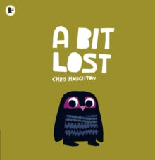 A Bit Lost - Chris Haughton (Paperback) 05-05-2011 Short-listed for Waterstones Children's Book Prize: Picture Books Category 2012.