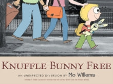 Knuffle Bunny Free: An Unexpected Diversion - Mo Willems (Paperback) 01-09-2011 