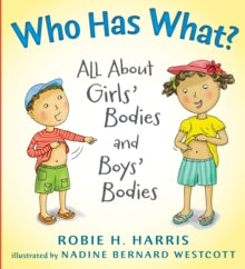 Who Has What?: All About Girls' Bodies and Boys' Bodies - Robie H. Harris; Nadine Bernard Westcott (Hardback) 01-12-2011 