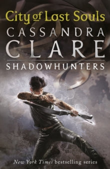 The Mortal Instruments  The Mortal Instruments 5: City of Lost Souls - Cassandra Clare (Paperback) 06-09-2012 