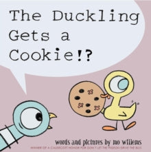 The Duckling Gets a Cookie!? - Mo Willems (Paperback) 03-05-2012 Commended for Irma S. & James H. Black Award 2013.
