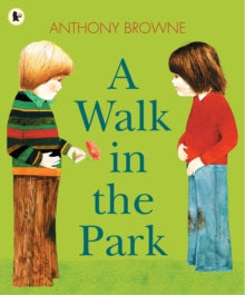 A Walk in the Park - Anthony Browne; Anthony Browne (Paperback) 01-08-2013 