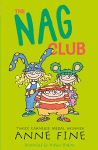 Anne Fine: Clubs  The Nag Club - Anne Fine; Arthur Robins (Paperback) 07-06-2012 