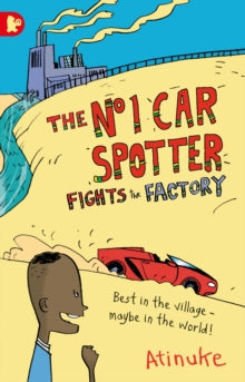 Walker Racing Reads  The No. 1 Car Spotter Fights the Factory - Atinuke; Warwick Johnson Cadwell (Paperback) 03-11-2016 