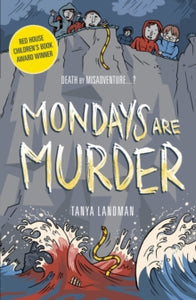 Poppy Fields Murder Mystery  Murder Mysteries 1: Mondays Are Murder - Tanya Landman (Paperback) 04-04-2013 Winner of Phoenix Book Award 2009 (UK) and Red House Children's Book Award 2010 (UK).