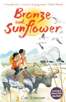Bronze and Sunflower - Cao Wenxuan; Helen Wang; Meilo So; Meilo So (Paperback) 02-04-2015 Winner of Marsh Award for Children's Literature in Translation 2017 (United States).