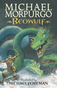 Beowulf - Sir Michael Morpurgo; Michael Foreman (Paperback) 03-10-2013 