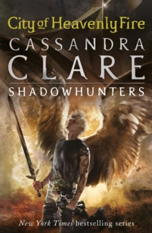 The Mortal Instruments  The Mortal Instruments 6: City of Heavenly Fire - Cassandra Clare (Paperback) 05-02-2015 