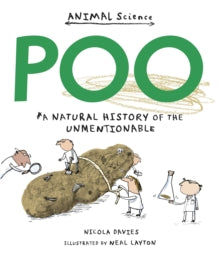 Animal Science  Poo: A Natural History of the Unmentionable - Nicola Davies; Neal Layton (Paperback) 06-11-2014 