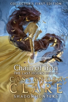The Last Hours  The Last Hours: Chain of Iron - Cassandra Clare (Hardback) 02-03-2021 