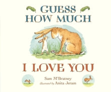 Guess How Much I Love You  Guess How Much I Love You - Sam McBratney; Anita Jeram (Board book) 02-10-2014 Winner of American Booksellers Book of the Year Award 1996 (United States) and Oppenheim Toy Portfolio, Platinum Award 1997 (United States) and 