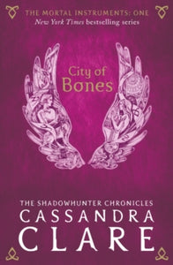 The Mortal Instruments  The Mortal Instruments 1: City of Bones - Cassandra Clare (Paperback) 02-07-2015 