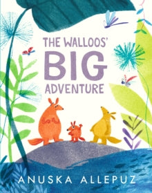 The Walloos' Big Adventure - Anuska Allepuz; Anuska Allepuz (Hardback) 04-06-2020 