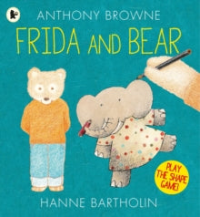 Frida and Bear - Anthony Browne; Hanne Bartholin; Anthony Browne; Hanne Bartholin (Paperback) 03-03-2016 