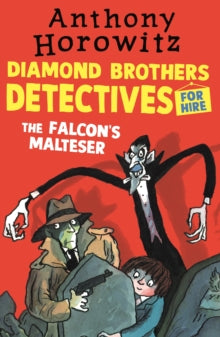 Diamond Brothers  The Diamond Brothers in The Falcon's Malteser - Anthony Horowitz (Paperback) 05-05-2016 